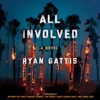 All Involved: A Novel - Ryan Gattis