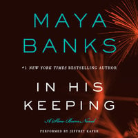 In His Keeping: A Slow Burn Novel - Maya Banks