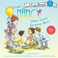 Fancy Nancy: Super Secret Surprise Party - Jane O’Connor