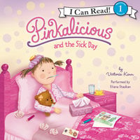 Pinkalicious and the Sick Day - Victoria Kann