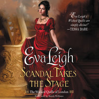 Scandal Takes the Stage: The Wicked Quills of London - Eva Leigh