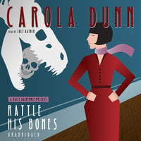 Rattle His Bones: A Daisy Dalrymple Mystery - Carola Dunn