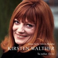 Kirsten Walther: To roller. Ét liv - Anne-Sofie Storm Wesche