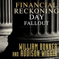 Financial Reckoning Day Fallout: Surviving Today's Global Depression - William Bonner, Addison Wiggin