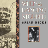 When the Dancing Stopped: The Real Story of the Morro Castle Disaster and Its Deadly Wake - Brian Hicks