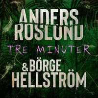 Tre minuter - Anders Roslund, Börge Hellström