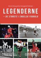 Legenderne - de største i engelsk fodbold - Kim Damsgaard Pedersen, Dennis Krog