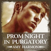 Prom Night in Purgatory - Amy Harmon