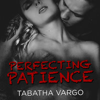 Perfecting Patience - Tabatha Vargo