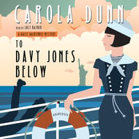 To Davy Jones Below: A Daisy Dalrymple Mystery - Carola Dunn
