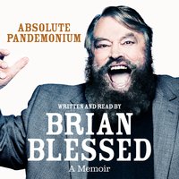 Absolute Pandemonium: My Louder Than Life Story - Brian Blessed