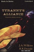 Tyranny's Alliance - J.A. Wilkins, R R. Draude