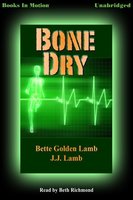 Bone Dry - Bette Golden Lamb, JJ Lamb