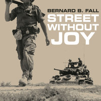 Street Without Joy - Bernard B. Fall