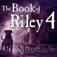 The Book of Riley 4: A Zombie Tale - Mark Tufo