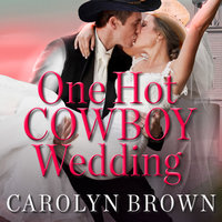 One Hot Cowboy Wedding - Carolyn Brown
