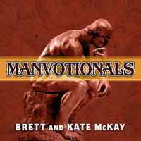 The Art of Manliness – Manvotionals: Timeless Wisdom and Advice on Living the 7 Manly Virtues - Brett McKay, Kate McKay
