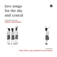 Love Songs for the Shy and Cynical (Unabridged) - Robert Shearman