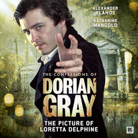 The Confessions of Dorian Gray, Series 2, 1: The Picture of Loretta Delphine (Unabridged) - Gary Russell
