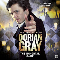 The Confessions of Dorian Gray, Series 2, 4: The Immortal Game (Unabridged) - Nev Fountain