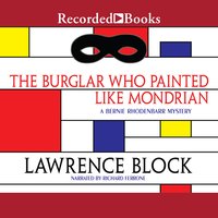 The Burglar Who Painted Like Mondrian - Lawrence Block