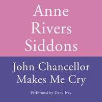 John Chancellor Makes Me Cry - Anne Rivers Siddons