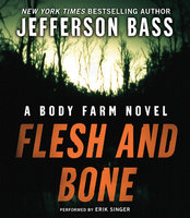 Flesh and Bone: A Body Farm Novel - Jefferson Bass