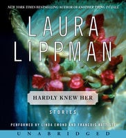 Hardly Knew Her - Laura Lippman