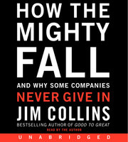 How the Mighty Fall - Jim Collins