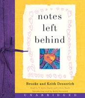 Notes Left Behind - Keith Desserich, Brooke Desserich