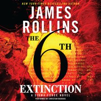 The 6th Extinction: A Sigma Force Novel - James Rollins