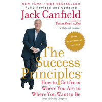The Success Principles(TM) - 10th Anniversary Edition: How to Get from Where You Are to Where You Want to Be - Janet Switzer, Jack Canfield