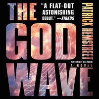 The God Wave: A Novel - Patrick Hemstreet