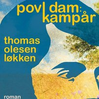 Povl Dam: Kampår - Thomas Olesen Løkken