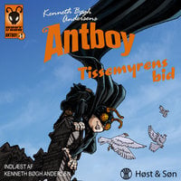 Tissemyrens bid: Antboy 1 - Kenneth Bøgh Andersen