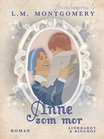Anne som mor - L. M. Montgomery