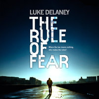 The Rule of Fear - Luke Delaney