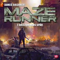Maze runner - I solstormens spår - James Dashner