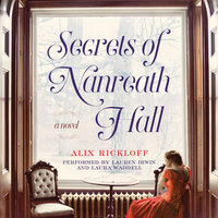 Secrets of Nanreath Hall: A Novel - Alix Rickloff