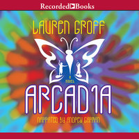 Arcadia - Lauren Groff