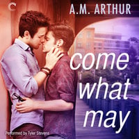 Come What May - A.M. Arthur
