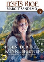 Lysets rige 3 - Pigen som ikke kunne sige nej - Margit Sandemo