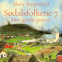 Sødalsfolkene - Den gamle provst - Marie Bregendahl