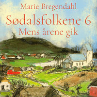 Mens årene gik - Sødalsfolkene 6 - Marie Bregendahl