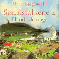 Sødalsfolkene - Blandt de unge - Marie Bregendahl