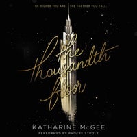 The Thousandth Floor - Katharine McGee