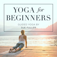 Yoga for Beginners - Sue Fuller