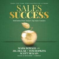 Sales Success: Motivation From Today's Top Sales Coaches - Mark Bowser