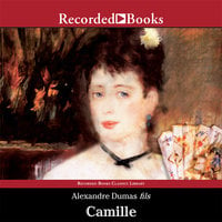 Camille: The Lady of the Camellias - Alexandre Dumas