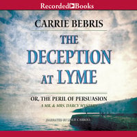 Deception at Lyme: Or, The Peril of Persuasion - Carrie Bebris